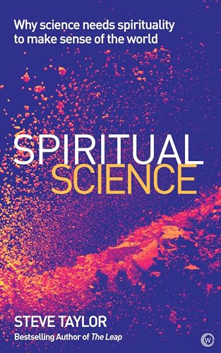 Spiritual Science: Why Science Needs Spirituality to Make Sense of the World von Watkins Publishing
